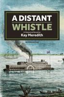 A Distant Whistle Second Edition : A World in Conflict 1944662413 Book Cover