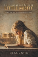 Lessons and Tales of Little MisFit Book 4: Life Has More than Two Certainties B0GVS58H74 Book Cover