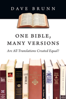 One Bible, Many Versions: Are All Translations Created Equal? 0830827153 Book Cover