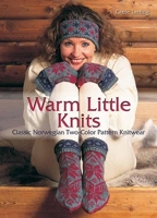 Warm Little Knits: Classic Norwegian Two-Color Pattern Knitwear 1570765405 Book Cover