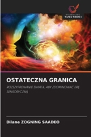 Ostateczna Granica (Polish Edition) 6209772420 Book Cover