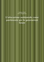 L'educazione ambientale come patrimonio per le generazioni future 1291637818 Book Cover