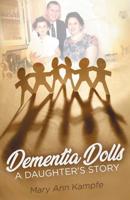 Dementia Dolls: A Daughter's Story 1947966154 Book Cover