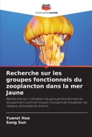 Recherche sur les groupes fonctionnels du zooplancton dans la mer Jaune (French Edition) 6208543045 Book Cover