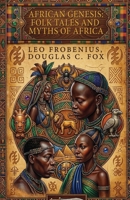 African Genesis: Folk Tales and Myths of Africa 1636526276 Book Cover