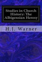 The Albigensian Heresy 1585092932 Book Cover