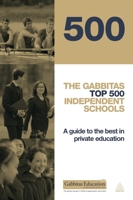 The Gabbitas Top 500 Independent Schools: A Guide to the Best in Private Education 0749470356 Book Cover