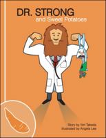 Dr. Strong and Sweet Potatoes 1412067332 Book Cover