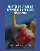 Relatos de la Barbie despeinada y el osito destripado: Cuentos de Horror Y Fantasia B08P5HVVK8 Book Cover