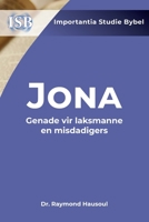 Jona: Genade vir laksmanne en misdagigers (Afrikaans Edition) 9057197391 Book Cover
