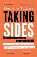 Taking Sides: From War Reporter to Activist - Finding My Place in the Fight Against Injustice 1915590639 Book Cover