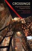 Crossings: Migrant Knowledges, Migrant Forms 1685712800 Book Cover
