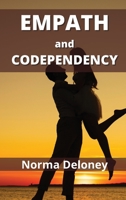 Empath and Codependency: The Ultimate Recovery Guide to Cure Being Codependent 1802102388 Book Cover