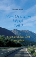 Vom Ossi zum Wessi Teil 2: Es ist nicht alles Gold was gl�nzt 3347018532 Book Cover