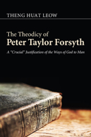 The Theodicy of Peter Taylor Forsyth 160899435X Book Cover