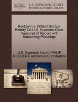 Routzahn v. Willard Storage Battery Co U.S. Supreme Court Transcript of Record with Supporting Pleadings 1270256513 Book Cover