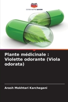 Plante médicinale: Violette odorante (Viola odorata) (French Edition) 620838317X Book Cover
