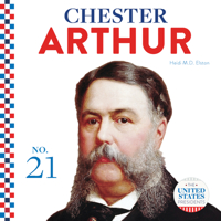 Chester Arthur (United States Presidents) 1532193394 Book Cover