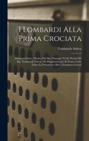 I Lombardi Alla Prima Crociata: Dramma Lirico. (musica Del Sig. Giuseppe Verdi. Poesia Del Sig. Temistocle Solera.) Da Rappresentarsi Al Teatro Carlo ... 1864. [tommaso Grossi] 1018841318 Book Cover