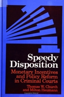 Speedy Disposition: Monetary Incentives and Policy Reform in Criminal Courts 0791411869 Book Cover