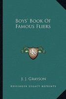 Boys' Book Of Famous Fliers 0548449279 Book Cover