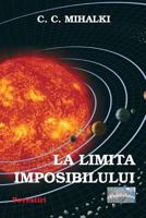 La Limita Imposibilului: Povestiri 1977985572 Book Cover