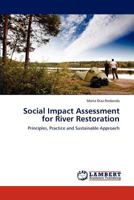 Social Impact Assessment for River Restoration: Principles, Practice and Sustainable Approach 3659125814 Book Cover