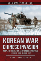 Korean War - Chinese Invasion: People's Liberation Army Crosses the Yalu, October 1950-March 1951 1526778092 Book Cover