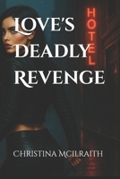 Love's Deadly Revenge (The Selene Blackwood Series) B0FCG8BFRM Book Cover