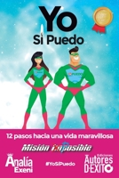 Yo S� Puedo: 12 pasos hacia una VIDA MARAVILLOSA. Misi�n POSIBLE 1696542928 Book Cover