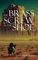 The Brass Screw In The Shoe 1965632270 Book Cover