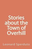 Stories about the Town of Overhill 1449927785 Book Cover