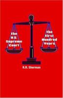The U.S. Supreme Court: The First Hundred Years 1412005868 Book Cover