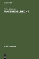 Ma�regelrecht: Kriminalpolitik, Normgenese Und Systematische Struktur Einer Schuldunabh�ngigen Gefahrenabwehr 3110148501 Book Cover