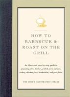 How to Barbecue & Roast on the Grill 0936184310 Book Cover