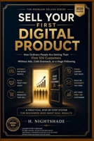 SELL YOUR FIRST DIGITAL PRODUCT (2026 Guide): How Ordinary People Are Getting Their First 100 Customers Without Ads, Cold Outreach, or a Huge Following B0H6ZQMGR9 Book Cover