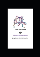 Gatos para colorir: Colorindo no mundo das patinhas B0CM6V1CLQ Book Cover