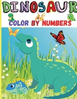 Dinosaur Color By Numbers: Amazing Coloring & Activity Book for Preschoolers, Boys and Girls Color by Numbers with Adorable Design How to Draw Dinosaurs; Drawing and Activity Book for Kids 0755324641 Book Cover