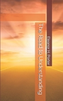 The Road to Understanding 1986556778 Book Cover