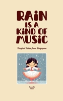 Rain Is A Kind Of Music: Magical Tales from Singapore B0FH17YJ68 Book Cover