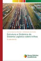 Estrutura e Dinâmica do Sistema Logístico sobre trilhos 6202031980 Book Cover