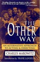 The Other Way: An Alternative Approach to Acting and Directing (The Applause Acting Series) 1557833036 Book Cover