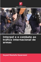 Interpol e o combate ao tráfico internacional de armas (Portuguese Edition) 6200745358 Book Cover
