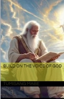 Build on the Voice of God B0DRP851KY Book Cover