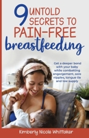 9 Untold Secrets to Pain-free Breastfeeding 1737579405 Book Cover