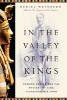 In the Valley of the Kings: Howard Carter and the Mystery of King Tutankhamun's Tomb 034547693X Book Cover