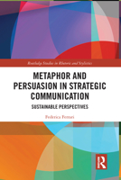 Metaphor and Persuasion in Strategic Communication: Sustainable Perspectives 0367584247 Book Cover