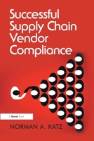 Successful Supply Chain Vendor Compliance 0367783282 Book Cover