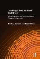 Drawing Lines in Sand and Snow: Border Security and North American Economic Integration