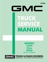 1972 GMC Truck Service Manual Series 1500 thru 3500 By Detroit Iron 1791411932 Book Cover